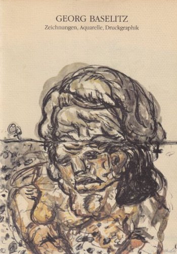 Produkt-Bild: Georg Baselitz. Zeichnungen, Aquarelle, Druckgraphik