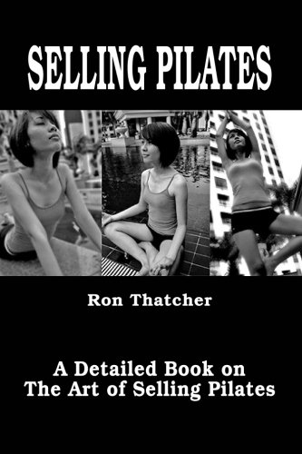 Selling Pilates: A Detailed Book on the Art of Selling Pilates