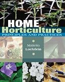 Home Horticulture: Principles and Practices
