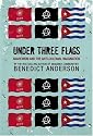 Under Three Flags: Anarchism and the Anti-Colonial Imagination