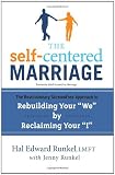 The Self-Centered Marriage: The Revolutionary ScreamFree Approach to Rebuilding Your We by Reclaiming Your I