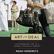 The Art of the Deal: Contemporary Art in a Global Financial Market | [Noah Horowitz]
