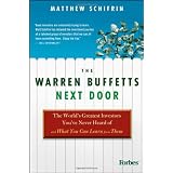 The Warren Buffetts Next Door: The World's Greatest Investors You've Never Heard Of and What You Can Learn From Them