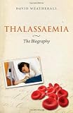 Thalassaemia: The Biography (Biographies of Diseases)