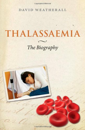 Thalassaemia: The Biography (Biographies of Diseases)