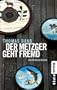 Der Metzger geht fremd: Kriminalroman