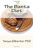 The Banta Diet: A diet mobilizing the fat burning biochemical pathway. 92 % success rate since 2002 51zcLsBRwAL. SL160 The Banta Diet: A diet mobilizing the fat burning biochemical pathway. 92 % success rate since 2002