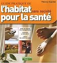 Guide pratique de l'habitat sans nocivit� pour la sant�
