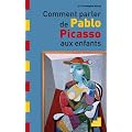 Comment parler de Pablo Picasso aux enfants