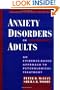 Anxiety Disorders in Adults: An Evidence-Based Approach to Psychological Treatment (Guidebooks in Clinical Psychology)