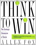 Buy : Think to Win: Strategic Dimension of Tennis, The