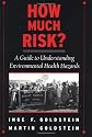 How Much Risk?: A Guide to Understanding Environmental Health Hazards