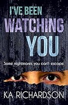 I've Been Watching You: a stunning crime thriller from The North East Police Series I've Been Watching You: a stunning crime thriller from The North East Police Series