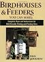Bird Houses and Feeders You Can Make: Complete Plans and Instructions for Bird-friendly Nesting and Feeding Sites