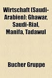 Wirtschaft (Saudi-Arabien): Ghawar, Saudi-Rial, Manifa, Tadawul - 