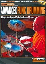 Advanced Funk Drumming: A Progressive Approach to Modern Drumset Grooves Advanced Funk Drumming: A Progressive Approach to Modern Drumset Grooves