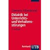 Didaktik bei Unterrichts- und Verhaltensst�rungen