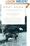 Goat Song: A Seasonal Life, A Short History of Herding, and the Art of Making Cheese