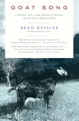 Goat Song: A Seasonal Life, A Short History of Herding, and the Art of Making Cheese