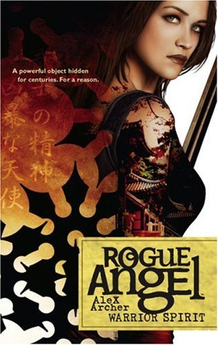 Warrior Spirit (Rogue Angel Book 9), by Alex Archer Warrior Spirit (Rogue Angel Book 9), by Alex Archer