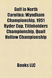 Golf in North Carolina: Wyndham Championship, 1951 Ryder Cup, Titleholders Championship, Quail Hollow Championship