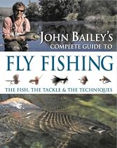 John Bailey's Complete Guide to Fly Fishing