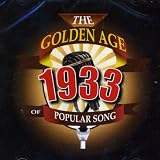 The Golden Age Of Popular Songs - The Best of 1933