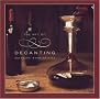 The Art of Decanting: Bringing Wine to Life The Art of Decanting: Bringing Wine to Life