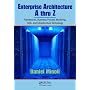Enterprise Architecture A to Z: Frameworks, Business Process Modeling, SOA, and Infrastructure Technology