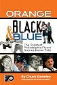 Orange, Black & Blue: The Greatest Philadelphia Flyers Stories Never Told