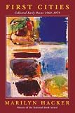 First Cities: Collected Early Poems 1960-1979 [Paperback] [2003] Marilyn Hacker