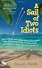 A Sail of Two Idiots: 100+ Lessons and Laughs from a Non-Sailor  Who Quit the Rat Race, Took the Helm, and Sailed to a New Life in the Caribbean
