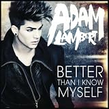 Adam Lambert's Better Than I Know Myself