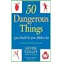 50 Dangerous Things (You Should Let Your Children &hellip by Gever Tulley