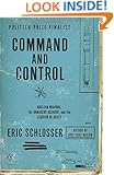Command and Control: Nuclear Weapons, the Damascus Accident, and the Illusion of Safety