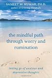 The Mindful Path through Worry and Rumination: Letting Go of Anxious and Depressive Thoughts