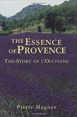 The Essence Of Provence: The Story Of L'Occitane
