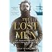 The Lost Men: The Harrowing Story of Shackleton's Ross Sea Party