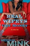 Real Wifeys: Get Money: An Urban Tale