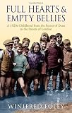 Full Hearts and Empty Bellies: A 1920s Childhood from the Forest of Dean to the Streets of London