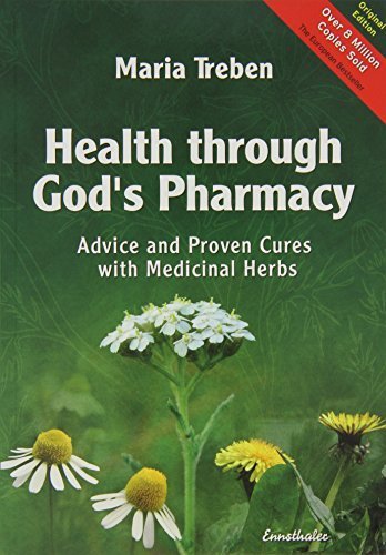 Health Through God's Pharmacy: Advice and Proven Cures with Medicinal Herbs by Treben, Maria (2009) Paperback