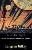 Blue Twilight: Nature, Creationism, and American Religion