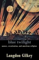 Blue Twilight: Nature, Creationism, and American Religion