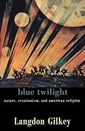 Blue Twilight: Nature, Creationism, and American Religion