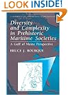 Diversity and Complexity in Prehistoric Maritime Societies: A Gulf of Maine Perspective (Interdisciplinary Contributions to Archaeology)
