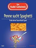 Produkt-Bild: Das Nudel-Geheimnis: Penne sucht Spaghetti - Finde deinen Traum-Nudel-Typen!