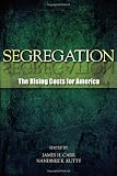 Segregation: The Rising Costs for America