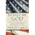 So Help Me God (The Founding Fathers and the First Great Battle Over Church and State) (Hardcover)