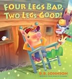 Four Legs Bad, Two Legs Good! hardcover