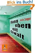 Dann eben mit Gewalt